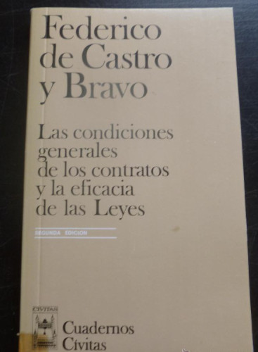 Portada del libro de LAS CONDICIONES GENERALES Y LA EFICACIA DE LAS LEYES. DE CASTRO Y BRAVO. CIVITAS 1987 93 PAG