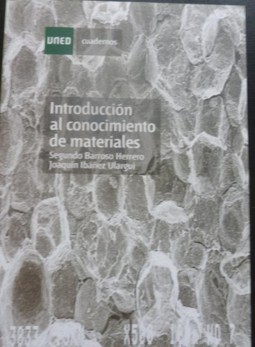 Portada del libro de INTRODUCCION AL CONOCIMIENTO DE LOS MATERIALES. BARROSO HERRERO Y IBAÑEZ ULARGUI. ED. UNED 2008 448