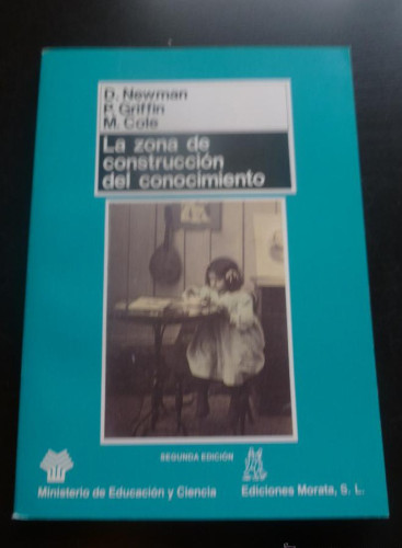 Portada del libro de LA ZONA DE CONSTRUCCION DEL CONOCIMIENTO. NEWMAN.GRIFFIN Y COLE. ED. MORATA 1996 173 PAG