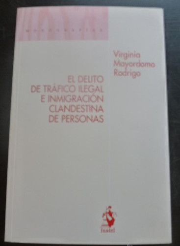 Portada del libro de El Delito de Tráfico Ilegal e Inmigración Clandestina de Personas