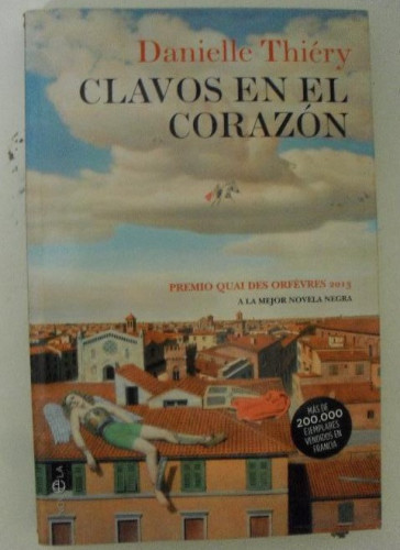 Portada del libro de Clavos en el corazón Thiéry, Danielle LA ESFERA DE LOS LIBROS, (2014) 337pp