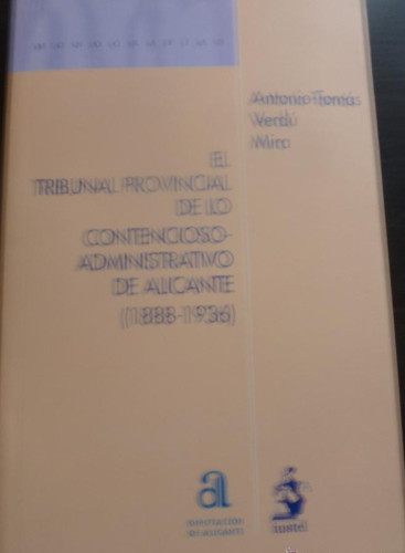 Portada del libro de El Tribunal Provincial de Lo Contencioso-Administrativo de Alicante (1888-1936)