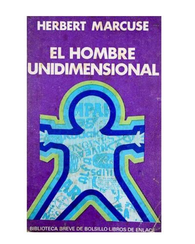 Portada del libro de El hombre unidimensional: ensayo sobre la ideología de la sociedad industrial avanzada