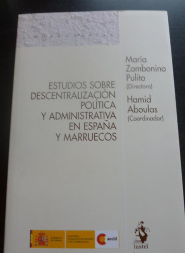 Portada del libro de ESTUDIOS DESCENTRALIZACION EN ESPAÑA Y MARRUECOS. MARIA ZAMBONINO Y H. ABOULAS. ED. IUSTEL 2009 254