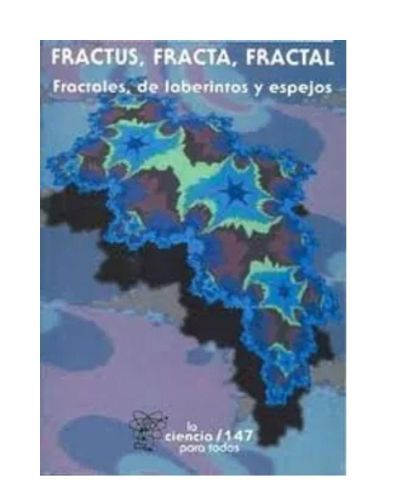 Portada del libro de Fractus, fracta, fractal: fractales, de laberintos y espejos