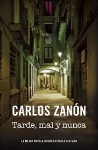 Portada del libro de TARDE, MAL Y NUNCA