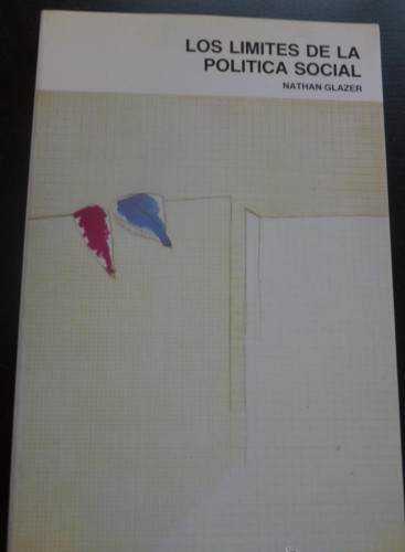 Portada del libro de LOS LIMITES DE LA POLITICA SOCIAL. NATHAN GLAZER. MINISTERIO DE TRABAJO. 1992 242 PAG