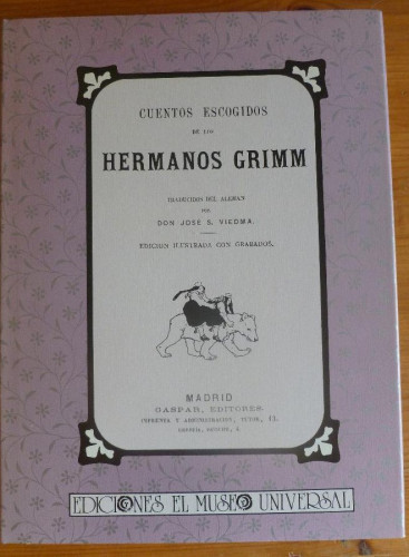 Portada del libro de CUENTOS ESCOGIDOS DE LOS HERMANOS GRIMM.TRAD.DON JOSE S.VIEDMA.EDICIONES MUSEO UNIVERSAL 1985 332 P