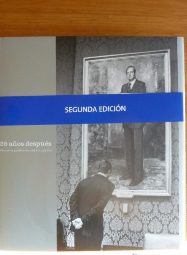 Portada del libro de 25 AÑOS DESPUES. MEMORIA GRAFICA DE LA TRANSICION. FUNDACION TELEFONICO 2000 430 PAG
