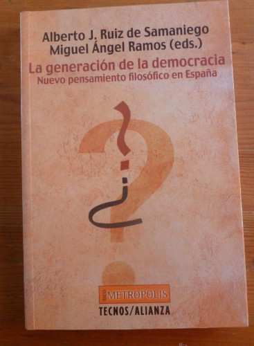Portada del libro de LA GENERACION DE LA DEMOCRACIA. PENSAMIENTO FILOSOFICO EN ESPAÑA. SAMANIEGO y RAMOS.TECNOSALIANZA.