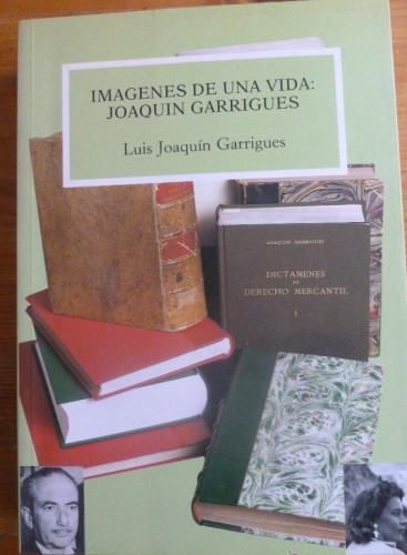 Portada del libro de IMAGENES DE UNA VIDA. JOAQUIN GARRIGUES. LUIS JOAQUIN GARRIGUES. AUTOEDICION. 1994 480 PAG