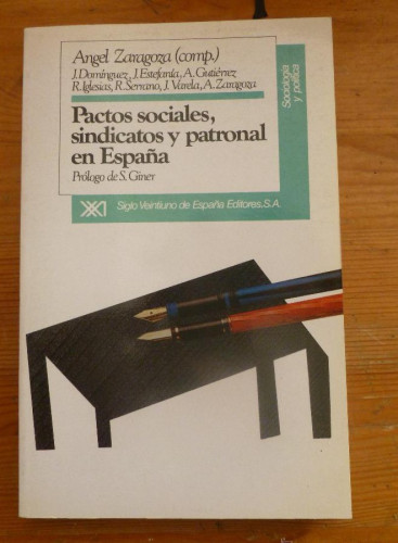 Portada del libro de PACTOS SOCIALES, SINDICATOS Y PATRONAL EN ESPAÑA. COMP. ANGEL ZARAGOZA. ED. SIGLO XXI