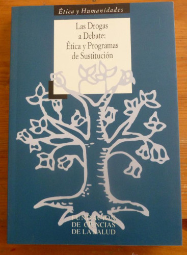 Portada del libro de DROGAS A DEBATE. ETICA Y PROGRAMAS DE SUSTITUCION. VARIOS AUTORES. DOCE CALLES 1999 311 PAG