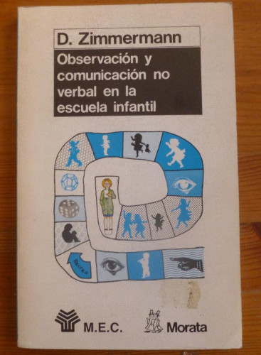 Portada del libro de OBSERVACION Y COMUNICACION NO VERBAL EN LA ESCUELA INFANTIL. ZIMMERMANN. ED.MORATA 1987 157 PAG