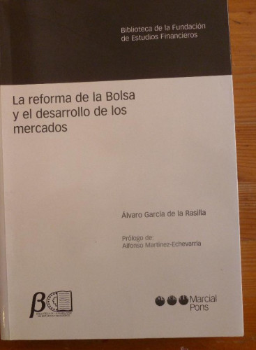 Portada del libro de LA REFORMA DE LA BOLSA Y EL DESARROLLO DE LOS MERCADOS. GARCIA DE LA RASILLA. M. PONS. 2005 391 PAG