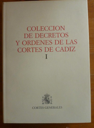 Portada del libro de COLECCIÓN DE DECRETOS Y ORDENES DE LAS CORTES DE CADIZ. TOMO l CORTES GENERALES 538 PAG