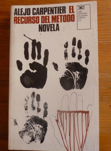 Portada del libro de EL RECURSO DEL METODO. ALEJO CARPENTIER. SIGLO XXI 1979 336PAG