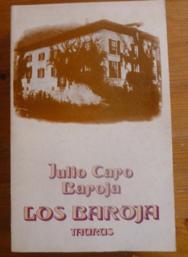 Portada del libro de LOS BAROJA.MEMORIAS FAMILIARES JULIO CARO BAROJA. ED. TAURUS. 1972 559 PAG