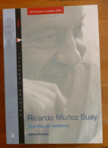 Portada del libro de UNA VIDA EN SOMBRAS. RICARDO MUÑOZ SUAY. ESTEVE RIAMBAU. TUSQUETS. 2007 609 PAG