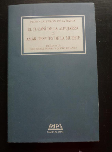 Portada del libro de EL TUZANI DE LA ALPUJARRA O AMAR DESPUES DE LA MUERTE. CALDERON DE LA BARCA. M.PONS. 1999 90 PAG