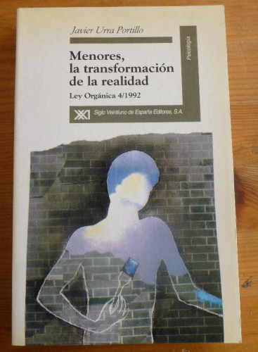 Portada del libro de MENORES,LA TRANSFORMACION DE LA REALIDAD.URRA PORTILLO. ED. SIGLO XXI. 1995 308 PAG