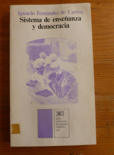 Portada del libro de SISTEMA DE ENSEÑANZA Y DEMOCRACIA. IGNACIO FDEZ. DE CASTRO. SIGLO XXI 1980 184 PAG