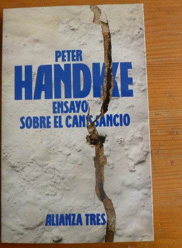 Portada del libro de ENSAYO SOBRE EL CANSANCIO. PETER HANDKE. ALIANZA TRES. 1991 86 PAG