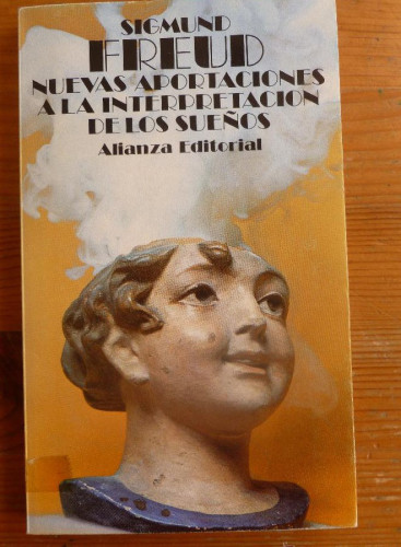 Portada del libro de MIEVAS APORTACIONES A LA INTERPRETACION DE LOS SUEÑOS. SIGMUND FREUD. ALIANZA ED. 1986 173 PAG
