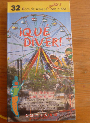 Portada del libro de ¡QUE DIVER! PARA DISFRUTAR CON LOS NIÑOS 32 FINES DE SEMENA CON NIÑOS. ANAYA 1999 256 PAG