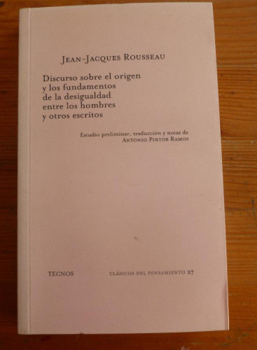Portada del libro de DISCURSOS SOBRE EL ORIGEN Y LOS FUNDAMENTOS... JEAN JACQUES ROUSSEAU. ED. TECNOS 2001 254 PAG