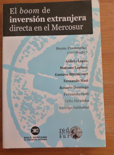 Portada del libro de EL BOOM DE LA INVERSION EXTRANJERA DIRECTA EN MERCOSUR. VARIOS AUTORES ED. SIGLO XXI 2001 336 PAG