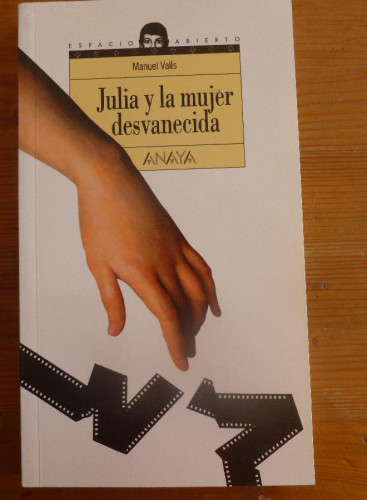 Portada del libro de JULIA Y LA MUJER DESVANECIDA. MANUEL VALLS. ED. ANAYA 2005 184 PAG