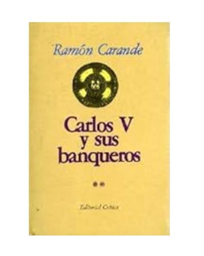 Portada del libro de Carlos V y sus Banqueros.; Tomo 1