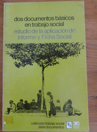 Portada del libro de DOS DOCUMENTOS BASICOS EN EL TRABAJO SOCIAL. ED. SIGLO XXI. 1985 61 PAG