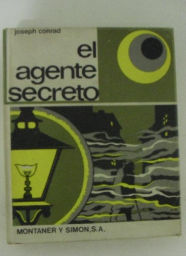 Portada del libro de EL AGENTE SECRETO (UNA SIMPLE HISTORIA). CONRAD, Joseph. Montaner y Simón.,1973 291pp