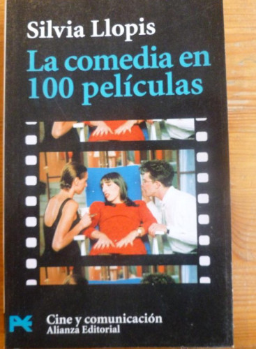 Portada del libro de LA COMEDIA EN 100 PELICULAS. SILVIA LLOPIS. ALIANZA ED. 1997 284 PAG