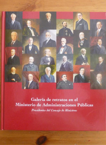 Portada del libro de GALERIA DE RETRATOS EN EL MINISTERIO DE ADMINISTRACIONES PUBLICAS. Presidentes del Consejo de Minist