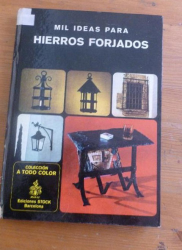 Portada del libro de MIL IDEAS PARA HIERROS FORJADOS. PIERRE DUCHEMIN. ED. SOTCK. 1976
