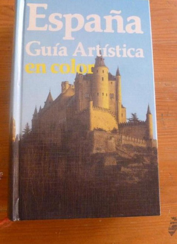 Portada del libro de ESPAÑA GUIA ARTISTICA EN COLOR. CIRCULO DE LECTORES.1984 780 PAG