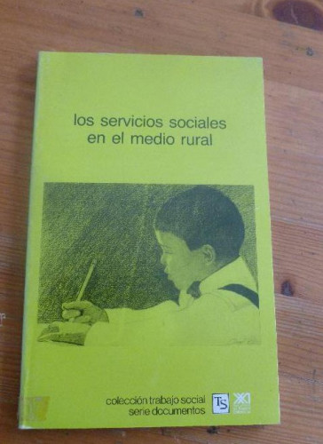 Portada del libro de LOS SERVICIOS SOCIALES EN EL MEDIO RURAL.VARIOS AUTORES. ED. SIGLO XXI 1988 131 PAG