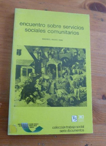 Portada del libro de ENCUENTRO SOBRE SERVICIOS SOCIALES COMUNITARIOS. VARIOS AUTORES. SIGLO XXI 1988 229 PAG