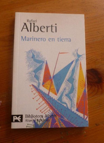 Portada del libro de MARINERO EN TIERRA. RAFAEL ALBERTI. ALIANZA ED. 2002 150 PAG