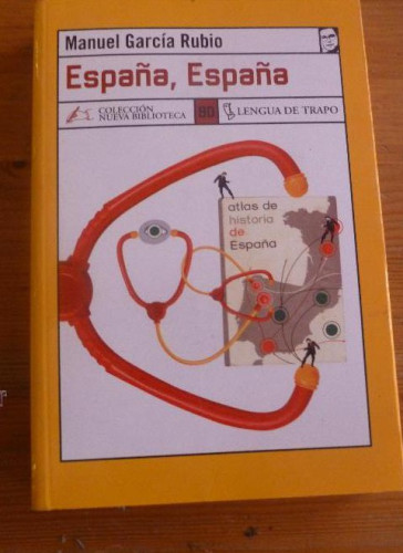 Portada del libro de ESPAÑA, ESPAÑA. MANUEL GARCIA RUBIO. LENGUA DE TRAPO. 2003 276 PAG