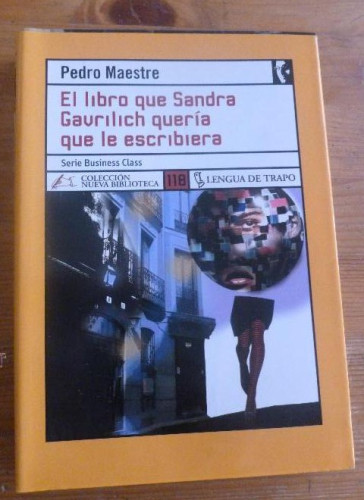 Portada del libro de EL LIBRO QUE SANDRA GAURILICH QUERIA QUE LE ESCRIBIERA. PEDRO MESTRE. LENGUA DE TRAPO. 2006 341 PAG