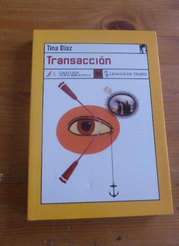 Portada del libro de TRANSACCION. TINA DIAZ. LENGUA DE TRAPO. 2004 283 PAG