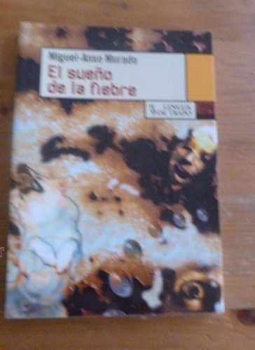 Portada del libro de EL SUEÑO DE LA FIEBRE. MIGUEL-ANXO MURADO. LENGUA DE TRAPO. 2007 172 PAG