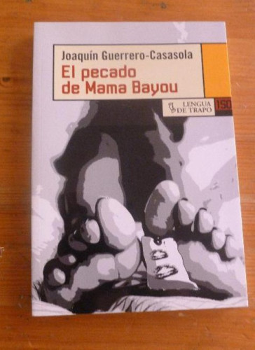 Portada del libro de EL PECADO DE MAMA BAYOU.JOAQUIN GUERRERO-CASASOLA. LENGUA DE TRAPO. 2008 220PAG