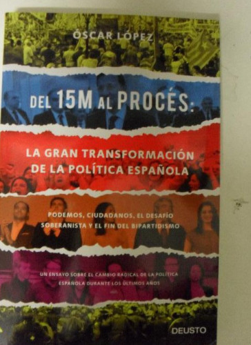 Portada del libro de DEL 15 M AL PROCES López Agueda, Oscar Deusto, (2018) 255pp