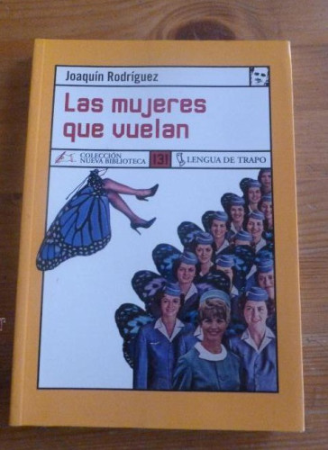 Portada del libro de LAS MUJERES VUELAN. JOAQUIN RODRIGUEZ. LENGUA DE TRAPO. 2007 215 PAG