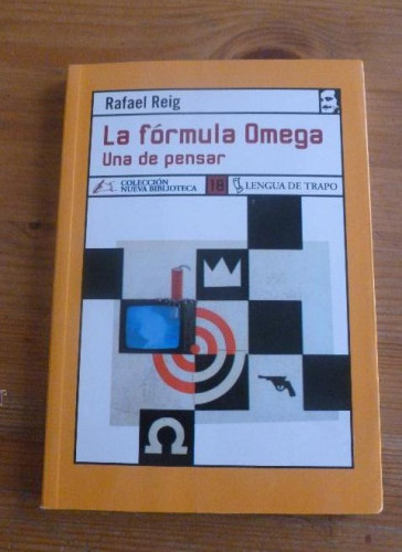 Portada del libro de LA FORMULA OMEGA. UNA DE PENSAR. RAFAEL REIG. LENGUA DE TRAPO. 2006 185 PAG